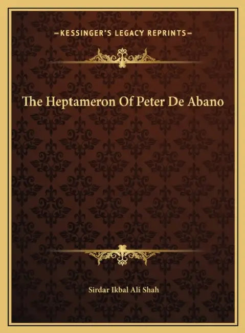 The Heptameron Of Peter De Abano by Sirdar Ikbal Ali Shah