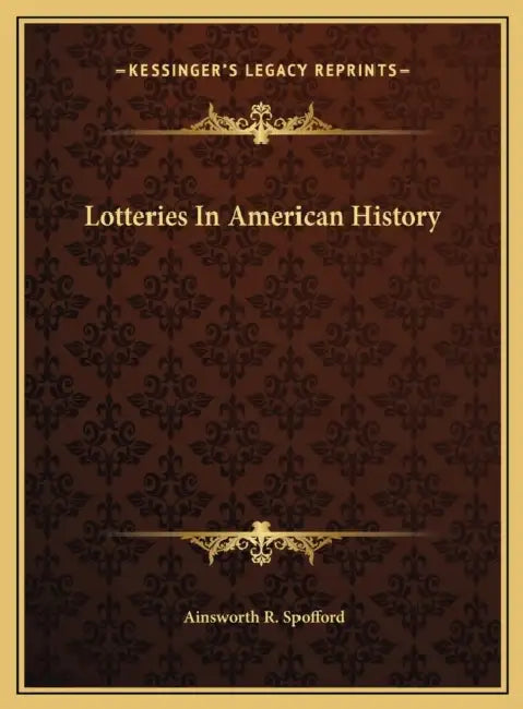 Lotteries In American History by Ainsworth R. Spofford