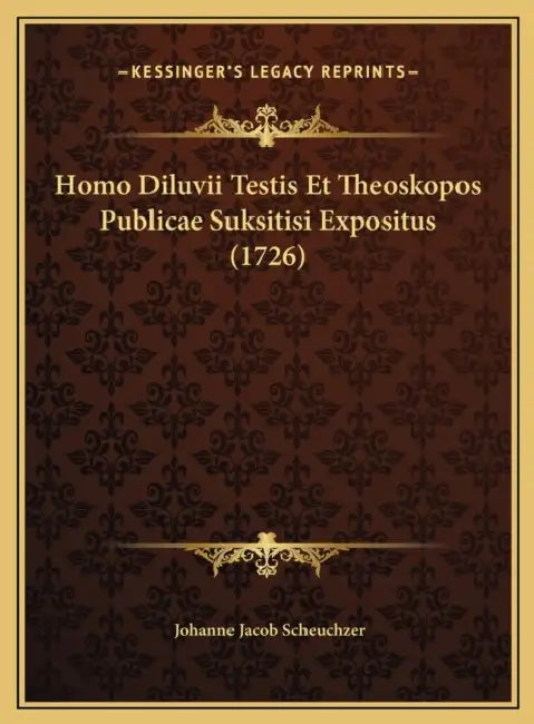 Homo Diluvii Testis Et Theoskopos Publicae Suksitisi Expositus (1726) by Johanne Jacob Scheuchzer