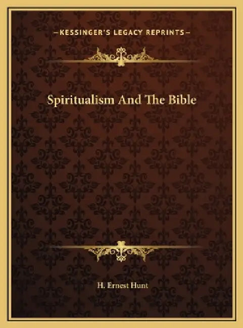 Spiritualism And The Bible by H. Ernest Hunt