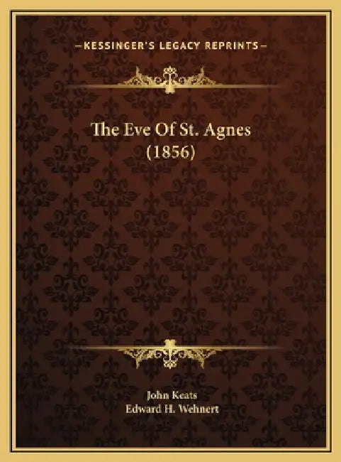 The Eve Of St. Agnes (1856) by John Keats, Edward H. Wehnert