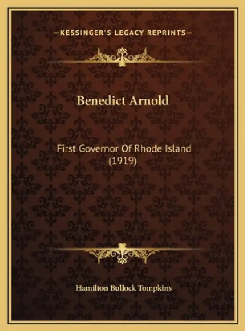 Benedict Arnold: First Governor Of Rhode Island (1919) by Hamilton Bullock Tompkins