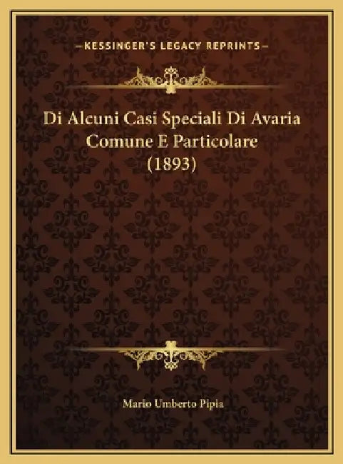 Di Alcuni Casi Speciali Di Avaria Comune E Particolare (1893) by Mario Umberto Pipia