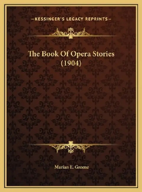 The Book Of Opera Stories (1904) by Marian E. Greene