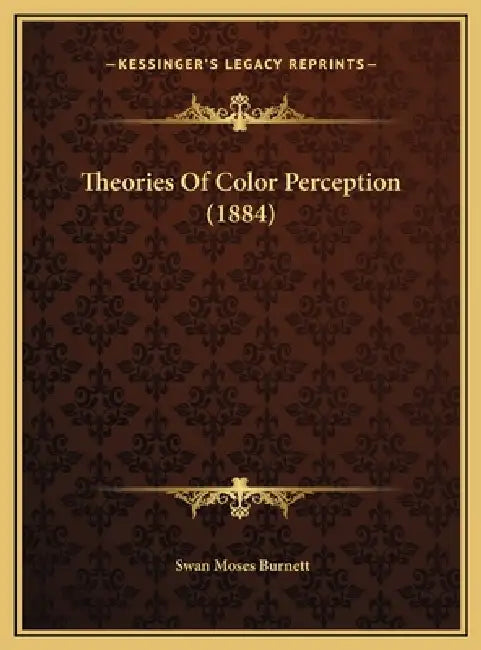 Theories Of Color Perception (1884) by Swan Moses Burnett