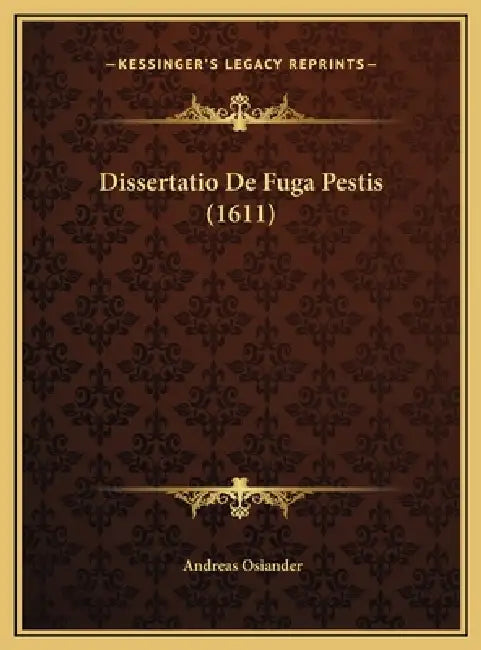 Dissertatio De Fuga Pestis (1611) by Andreas Osiander