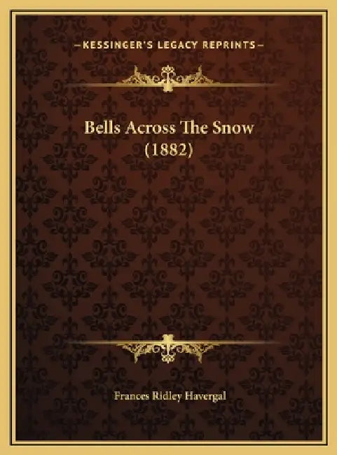 Bells Across The Snow (1882) by Frances Ridley Havergal