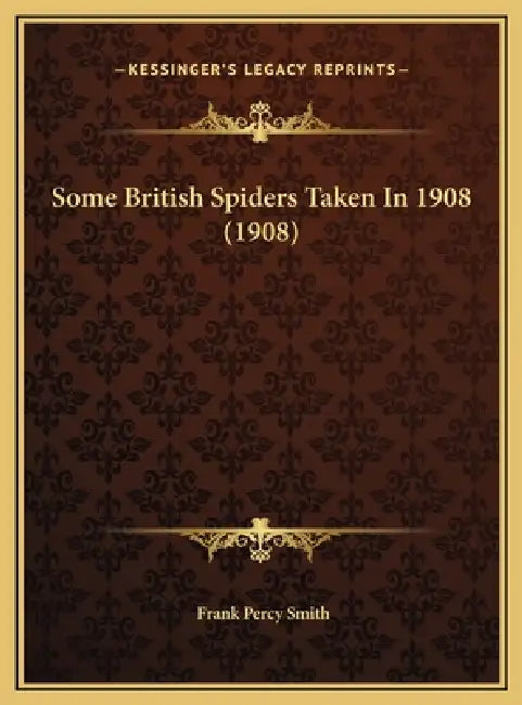 Some British Spiders Taken In 1908 (1908) by Frank Percy Smith