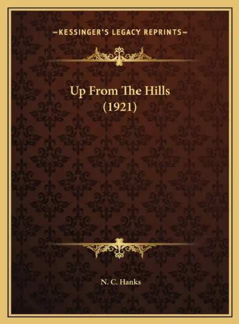 Up From The Hills (1921) by N. C. Hanks