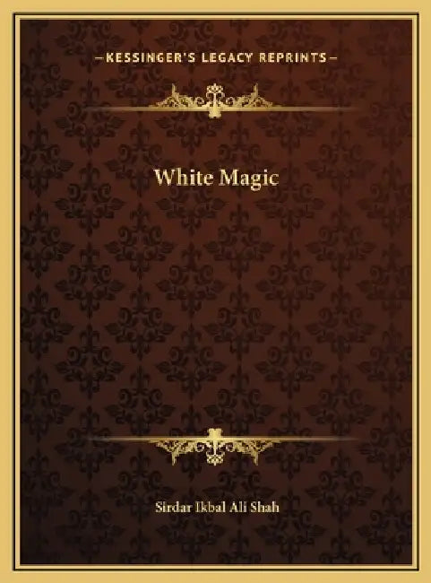White Magic by Sirdar Ikbal Ali Shah