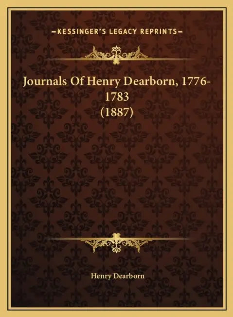Journals Of Henry Dearborn, 1776-1783 (1887) by Henry Dearborn