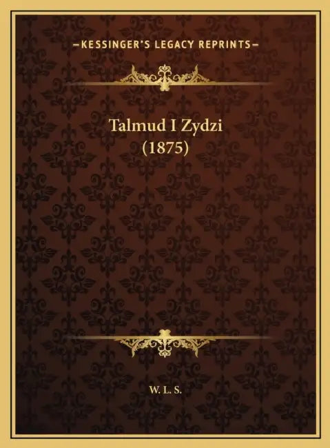 Talmud I Zydzi (1875) by W. L. S.