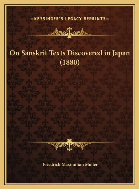 On Sanskrit Texts Discovered in Japan (1880) by Friedrich Maximilian Muller