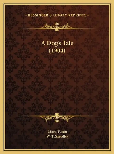 A Dog's Tale (1904) by Mark Twain, W. T. Smedley