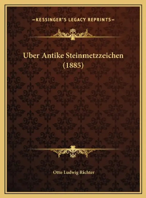 Uber Antike Steinmetzzeichen (1885) by Otto Ludwig Richter