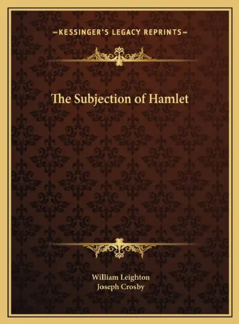 The Subjection of Hamlet by William Leighton, Joseph Crosby