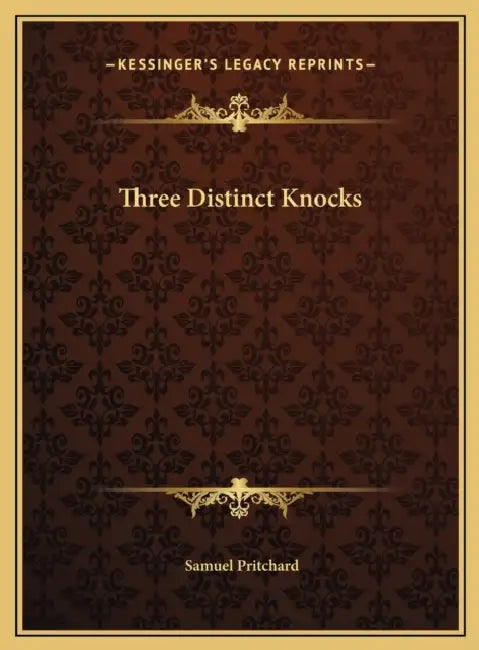 Three Distinct Knocks by Samuel Pritchard