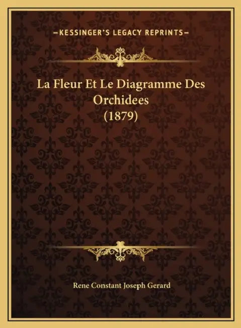 La Fleur Et Le Diagramme Des Orchidees (1879) by Rene Constant Joseph Gerard