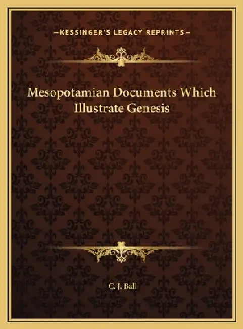 Mesopotamian Documents Which Illustrate Genesis by C. J. Ball