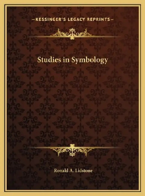 Studies in Symbology by Ronald a. Lidstone