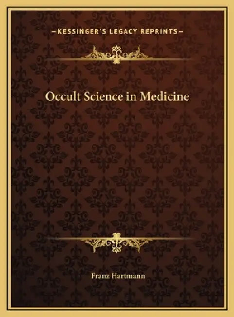 Occult Science in Medicine by Franz Hartmann