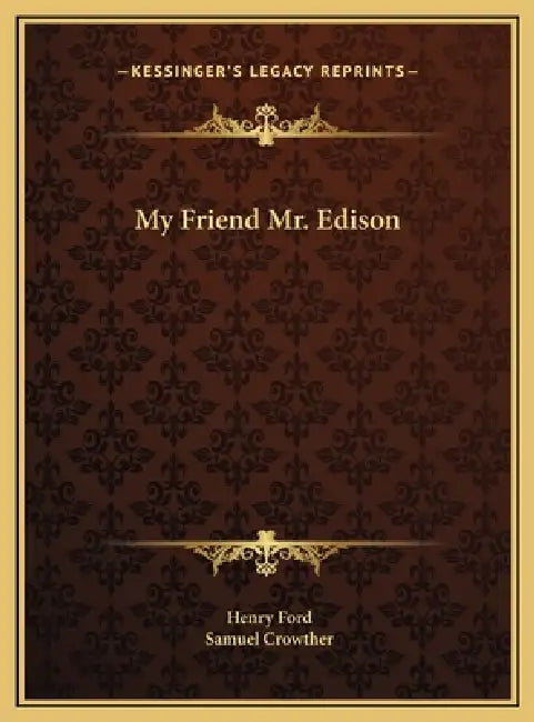 My Friend Mr. Edison by Jr. Ford Henry, Samuel Crowther