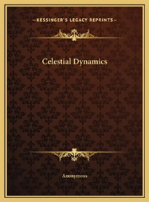 Celestial Dynamics by Anonymous