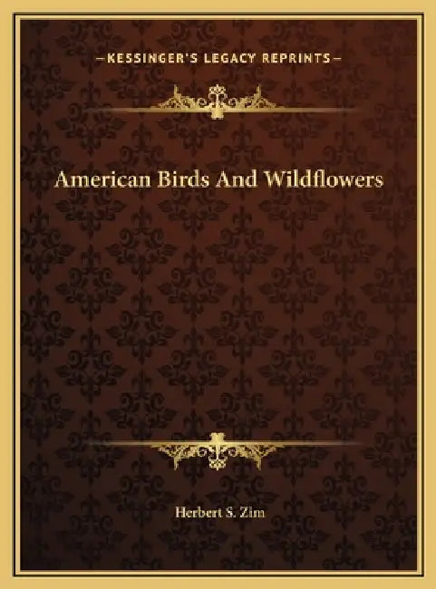 American Birds And Wildflowers by Herbert S. Zim
