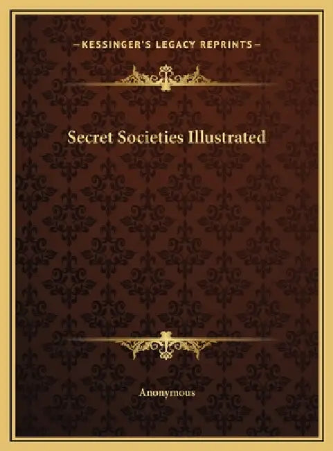 Secret Societies Illustrated by Anonymous