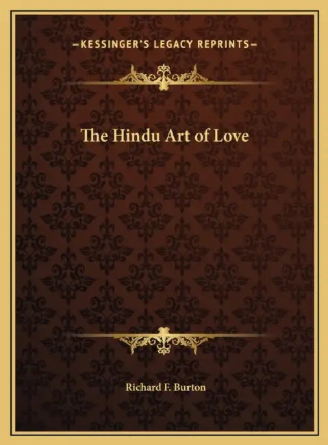 The Hindu Art of Love by Richard F. Burton
