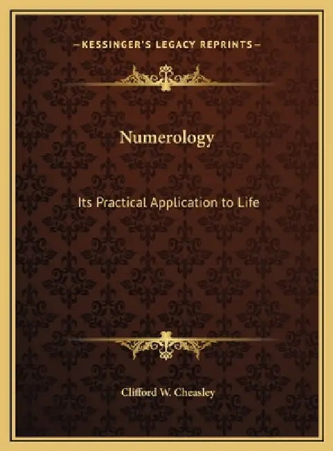 Numerology: Its Practical Application to Life by Clifford W. Cheasley