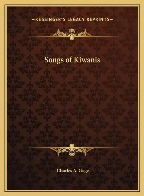Songs of Kiwanis by Charles A. Gage