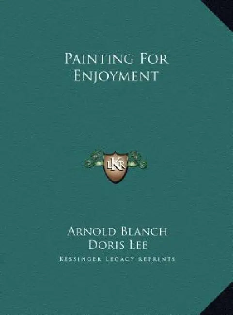 Painting For Enjoyment by Arnold Blanch, Doris Lee