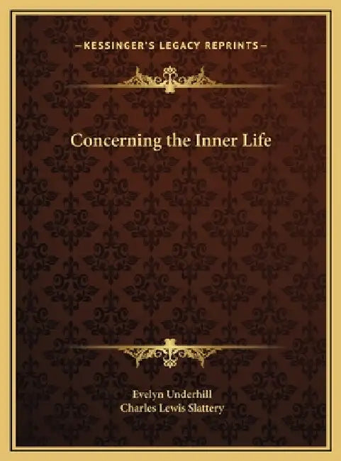Concerning the Inner Life by Evelyn Underhill, Charles Lewis Slattery
