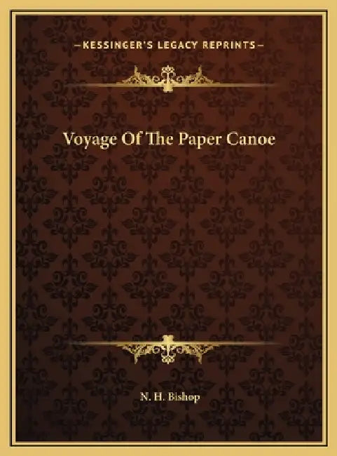 Voyage Of The Paper Canoe by N. H. Bishop