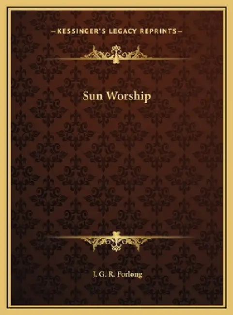 Sun Worship by J. G. R. Forlong