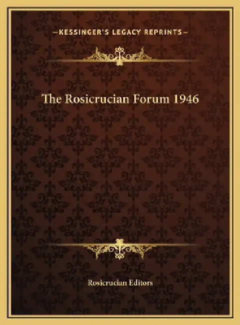 The Rosicrucian Forum 1946 by Rosicrucian