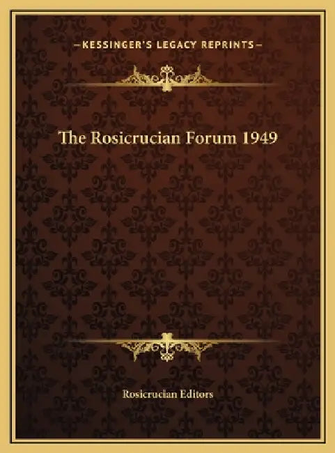 The Rosicrucian Forum 1949 by Rosicrucian