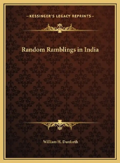 Random Ramblings in India by William H. Danforth