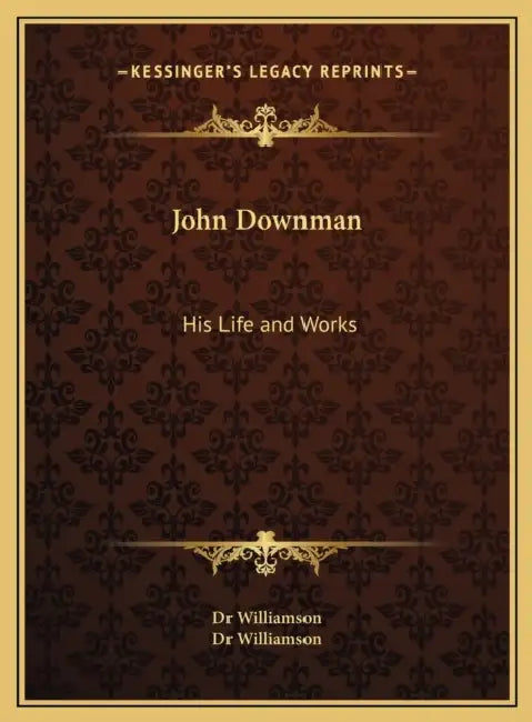 John Downman: His Life and Works by Dr Williamson