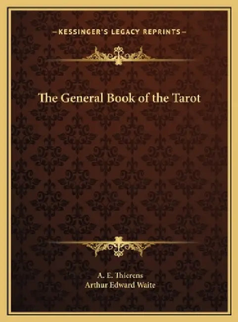 The General Book of the Tarot by A. E. Thierens, Arthur Edward Waite