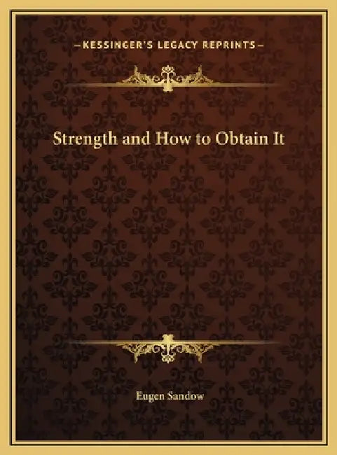 Strength and How to Obtain It by Eugen Sandow