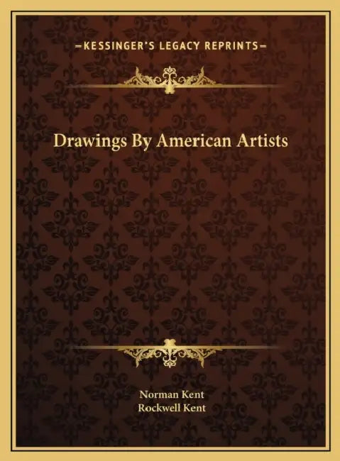 Drawings By American Artists by Norman Kent, Rockwell Kent
