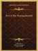 How To Play Winning Baseball by Arthur Mann, Malcolm Thompson, Ford C. Frick