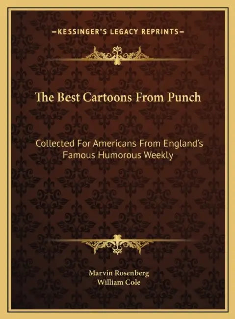 The Best Cartoons From Punch: Collected For Americans From England's Famous Humorous Weekly by Marvin Rosenberg, William Cole