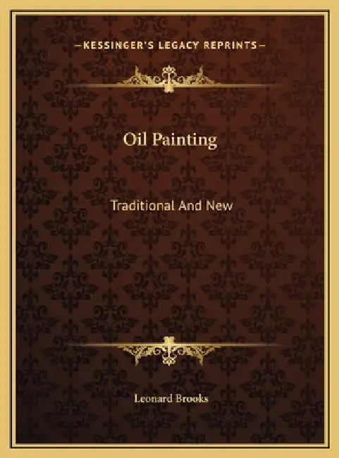 Oil Painting: Traditional And New by Leonard Brooks