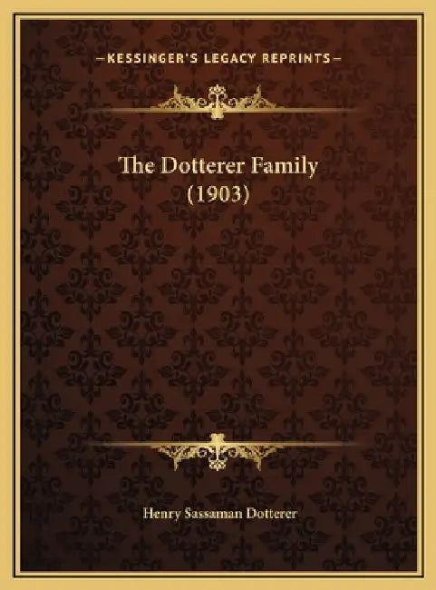 The Dotterer Family (1903) by Henry Sassaman Dotterer