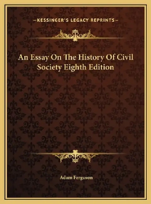 An Essay On The History Of Civil Society Eighth Edition by Adam Ferguson