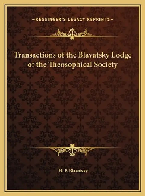 Transactions of the Blavatsky Lodge of the Theosophical Society by H. P. Blavatsky
