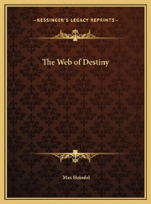 The Web of Destiny by Max Heindel